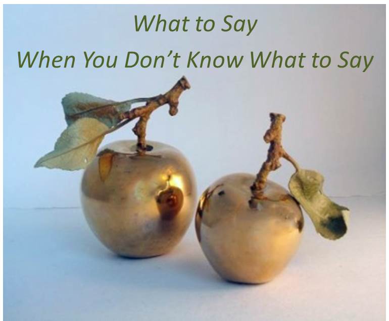 What To Say When You Don T Know What To Say